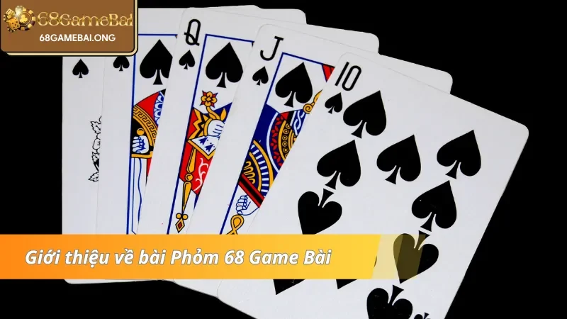 Khám phá đấu trường Phỏm tại 68 Game Bài