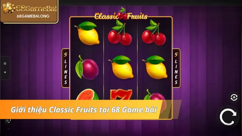 Giới thiệu trò chơi Classic Fruits 68 Game bài