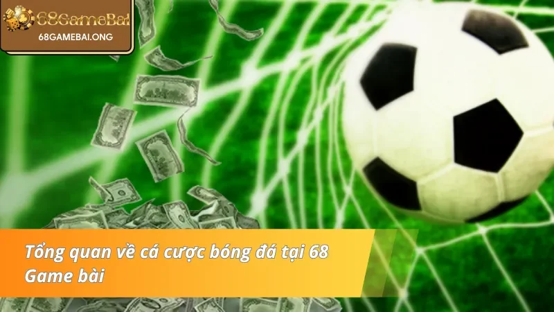 Sơ lược về cược bóng đá tại 68 Game bài