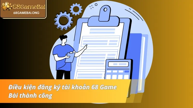 Yếu tố cần có ở người chơi khi đăng ký tài khoản 68 Game Bài 