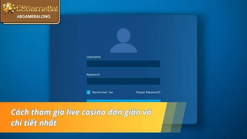 Hướng dẫn tham gia live casino đơn giản và chi tiết nhất