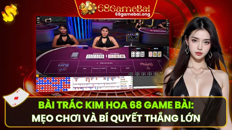 Trác Kim Hoa 68 Game Bài